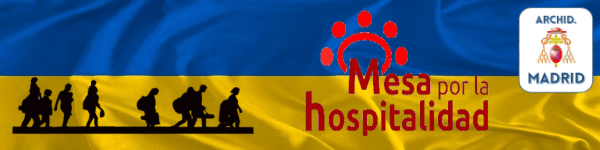 CARTA ABIERTA DE LA MESA POR LA HOSPITALIDAD ANTE LA CRISIS DE UCRANIA: ACOGIDA DE MIGRANTES FORZOSOS Y REFUGIADOS