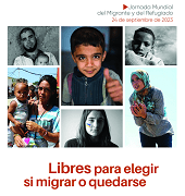 109ª Jornada Mundial del Migrante y del Refugiado. UNA ELECCIÓN REALMENTE LIBRE. 24.9.23. Migraciones.