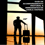 Guía de acompañamiento pastoral a inmigrantes de habla hispana